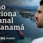 Cómo funcionan los "ascensores de agua" del Canal de Panamá y por qué El Niño los afecta