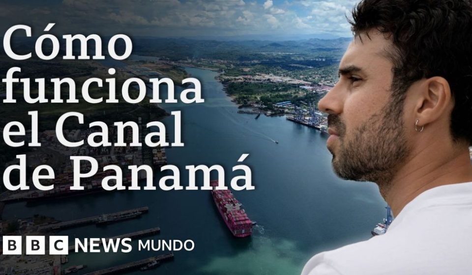 Cómo funcionan los "ascensores de agua" del Canal de Panamá y por qué El Niño los afecta