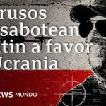 Desde informantes hasta acusaciones de sabotaje: los rusos que dicen ayudar a Ucrania dentro de Rusia